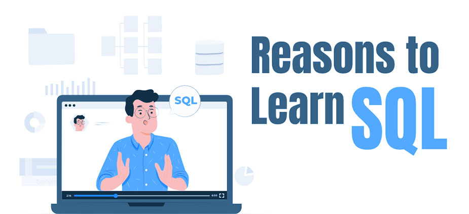 The Benefits of Learning SQL